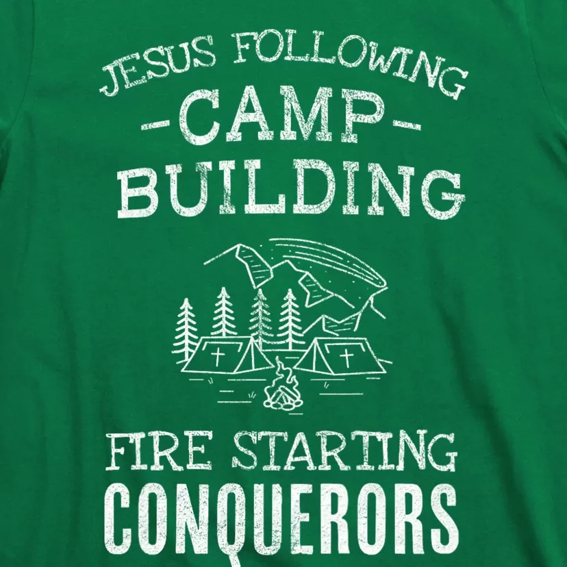 Jesus Following Camp Building Fire Starting Conquerors Based On Joshua 1:9 T-Shirt