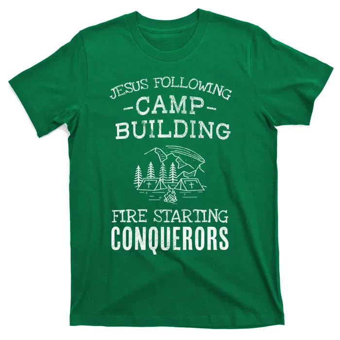 Jesus Following Camp Building Fire Starting Conquerors Based On Joshua 1:9 T-Shirt