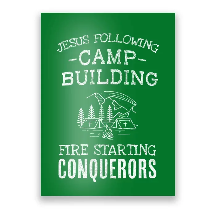 Jesus Following Camp Building Fire Starting Conquerors Based On Joshua 1:9 Poster