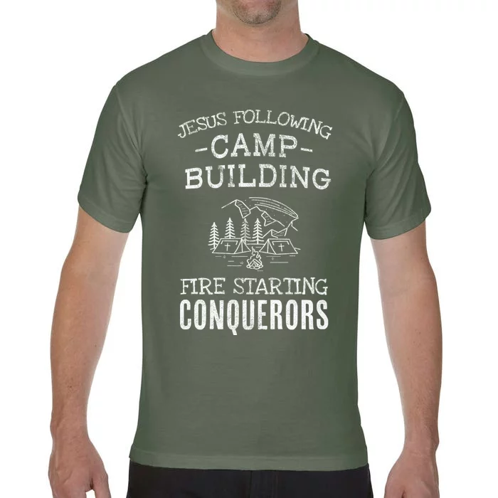 Jesus Following Camp Building Fire Starting Conquerors Based On Joshua 1:9 Comfort Colors T-Shirt