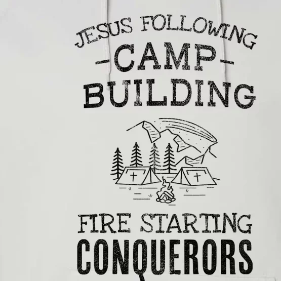 Jesus Following Camp Building Fire Starting Conquerors Based On Joshua 1:9 Performance Fleece Hoodie