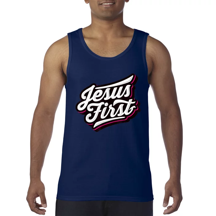 Jesus First Christian Faith Love God Praise Belief Tank Top