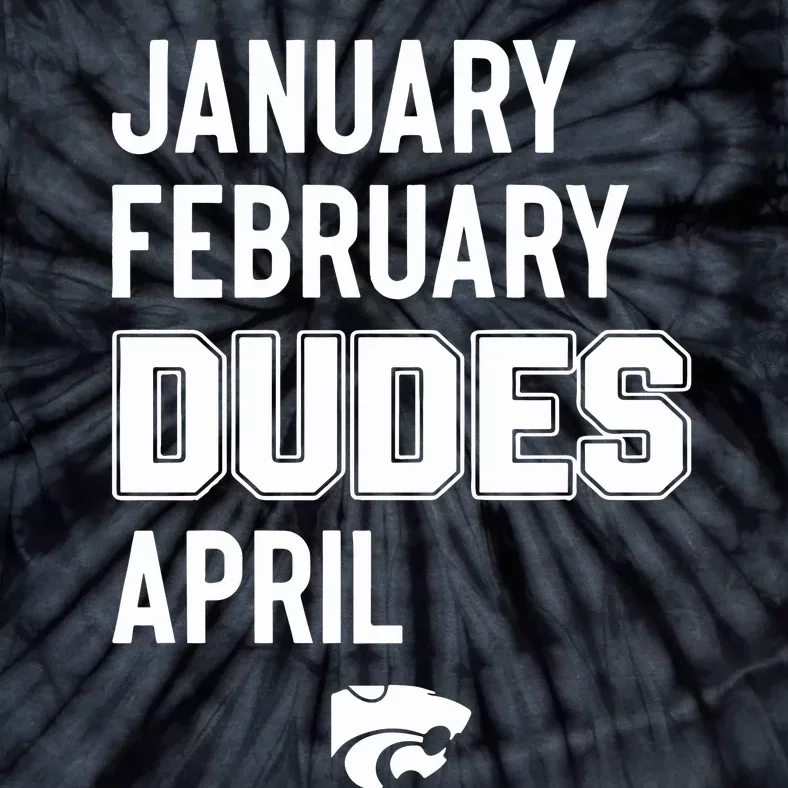 January February Dudes April Tie-Dye T-Shirt