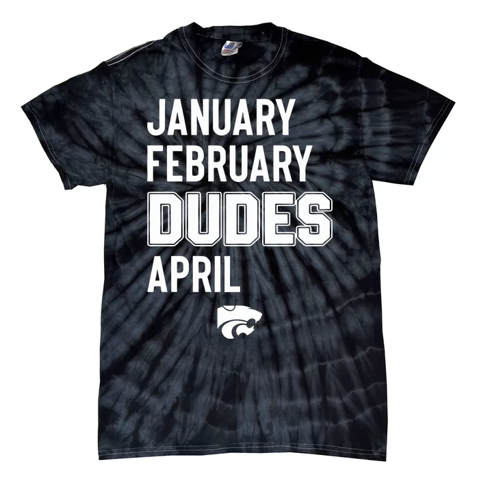 January February Dudes April Tie-Dye T-Shirt