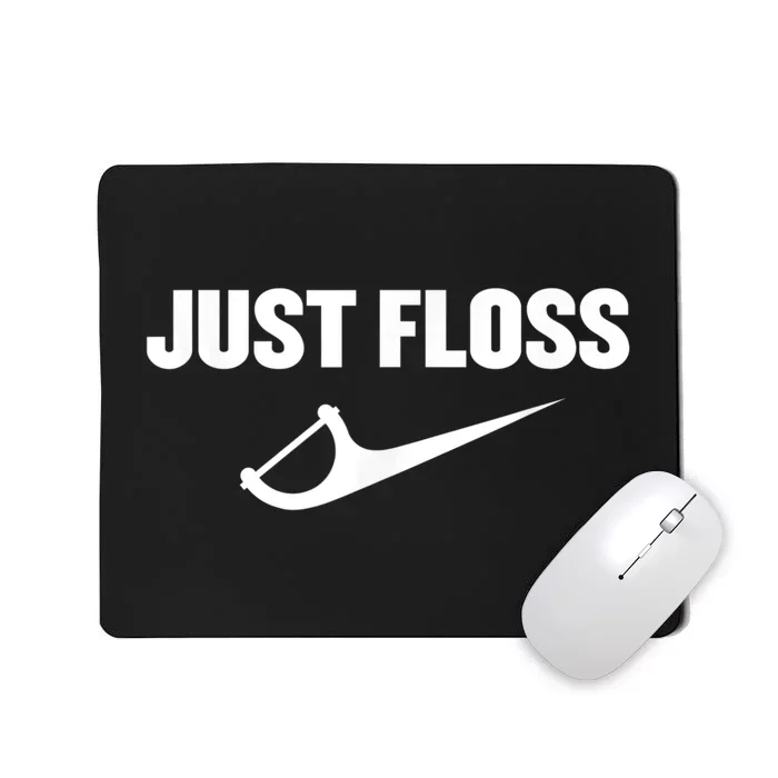 Just Floss Dental Hygienist Or Dental Office Mousepad