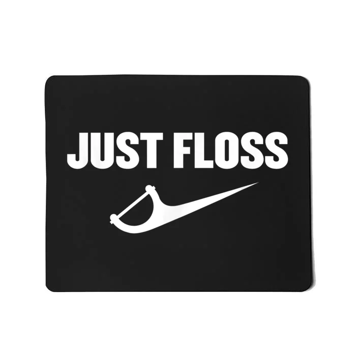 Just Floss Dental Hygienist Or Dental Office Mousepad