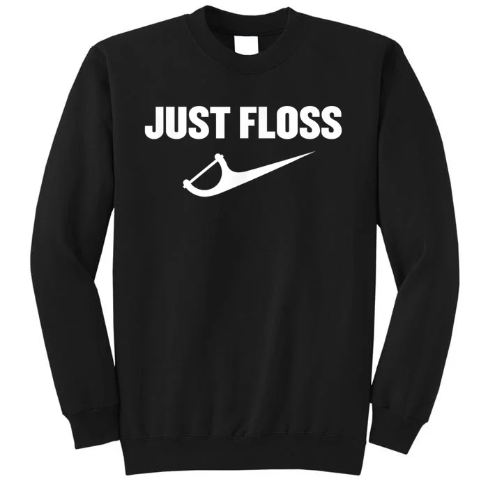 Just Floss Dental Hygienist Or Dental Office Tall Sweatshirt