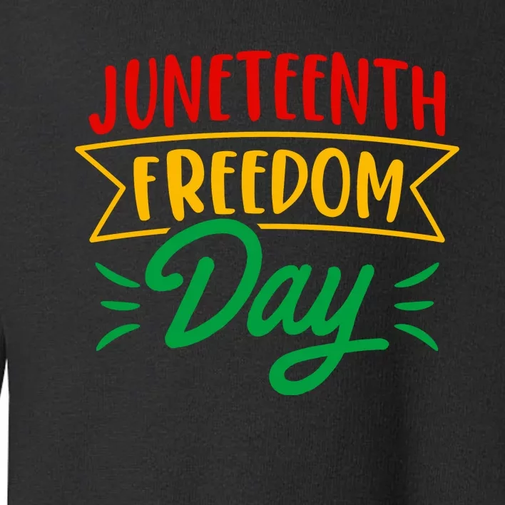 Juneteenth Freedom Day Celebration Toddler Sweatshirt