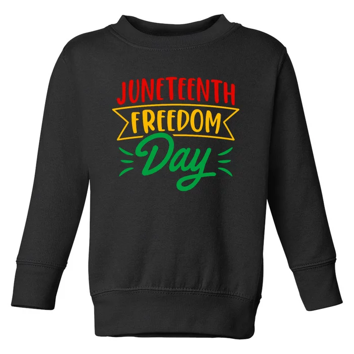 Juneteenth Freedom Day Celebration Toddler Sweatshirt