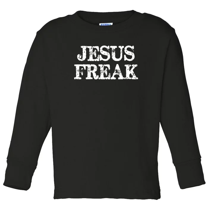 Jesus Freak Distressed Shirt Christian Religious Toddler Long Sleeve Shirt