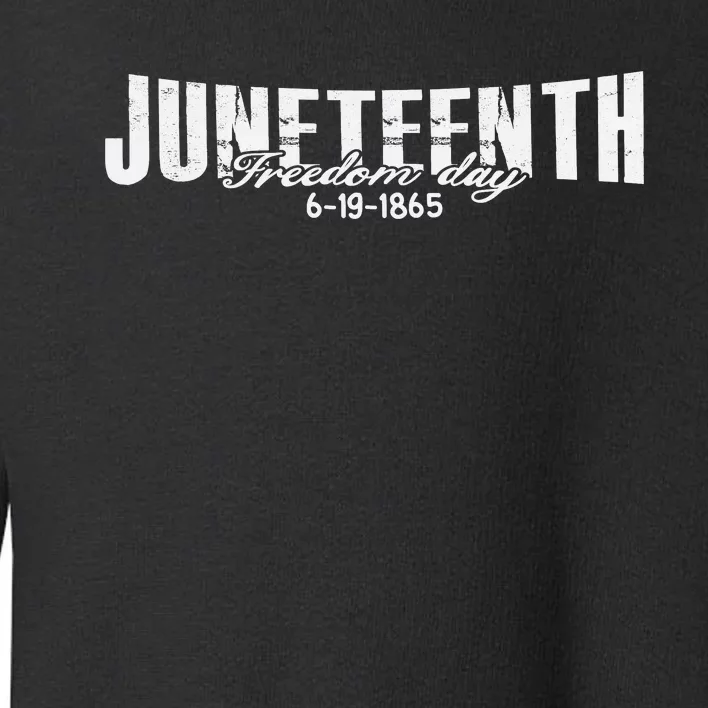 Juneteenth Freedom Day Celebration Toddler Sweatshirt