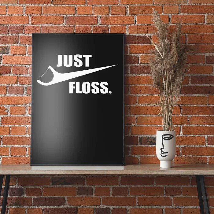 Just Floss Dentist Th Dental Assistant Dentistry Dds Poster