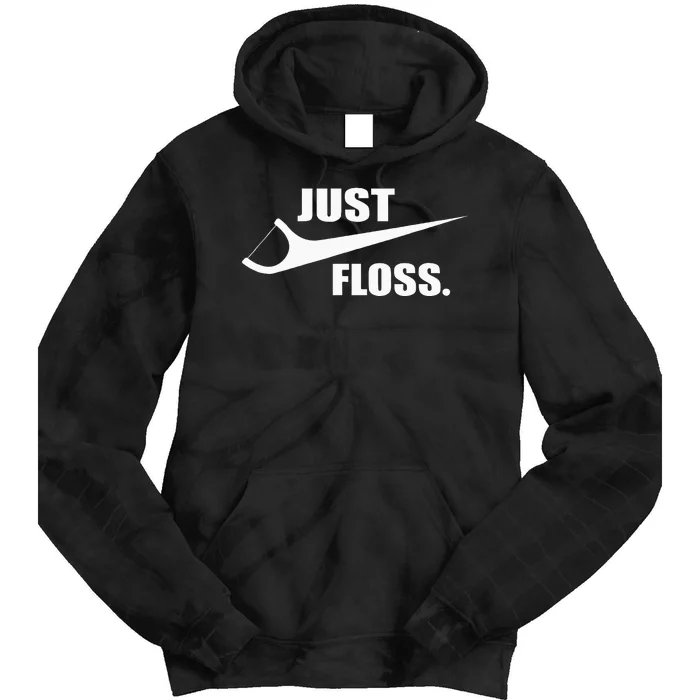 Just Floss Dentist Th Dental Assistant Dentistry Dds Tie Dye Hoodie