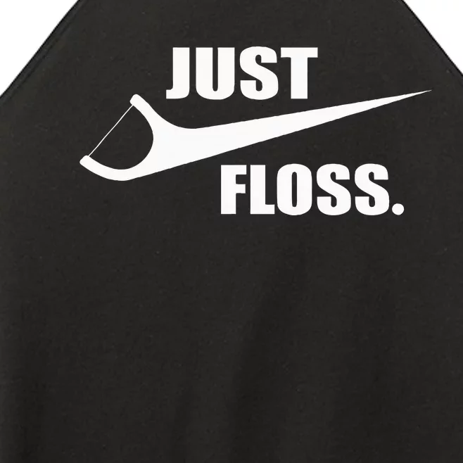 Just Floss Dentist Th Dental Assistant Dentistry Dds Women’s Perfect Tri Rocker Tank