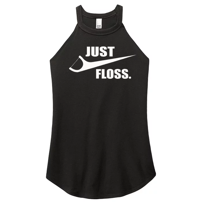 Just Floss Dentist Th Dental Assistant Dentistry Dds Women’s Perfect Tri Rocker Tank