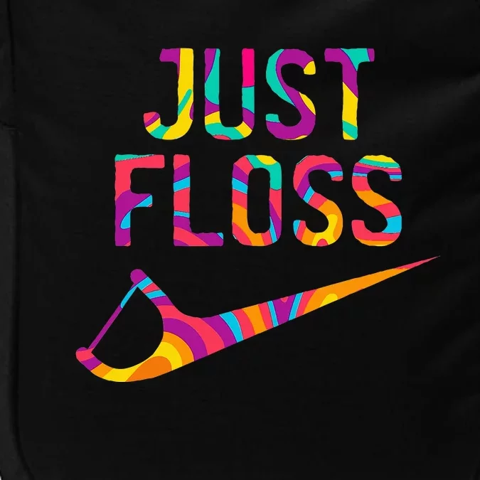 Just Floss Funny Dental Oral Hygienist Rdh Dentist Assistant Impact Tech Backpack