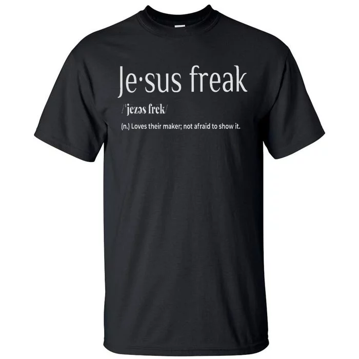 Jesus Freak Funny Christian Calligraphy Faith In God Tall T-Shirt