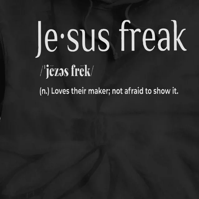 Jesus Freak Funny Christian Calligraphy Faith In God Tie Dye Hoodie