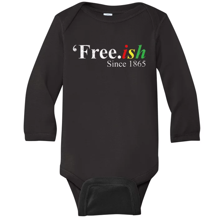 Juneteenth Freeish Freeish Since 1865 Baby Long Sleeve Bodysuit