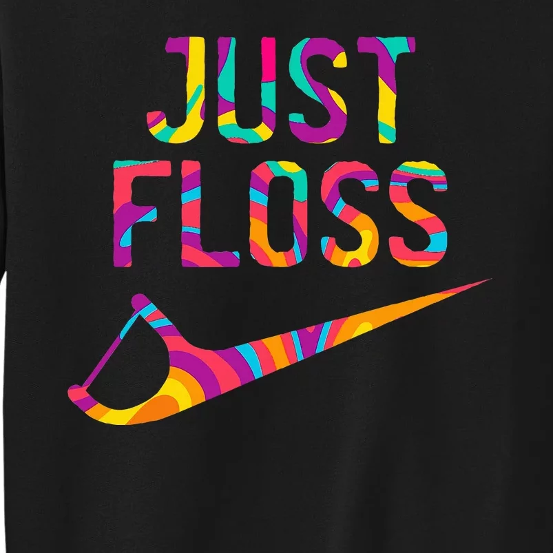 Just Floss Funny Parody Logo Meme Tall Sweatshirt