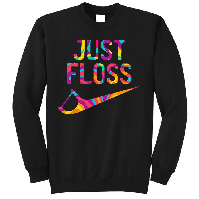 Just Floss Funny Parody Logo Meme Tall Sweatshirt