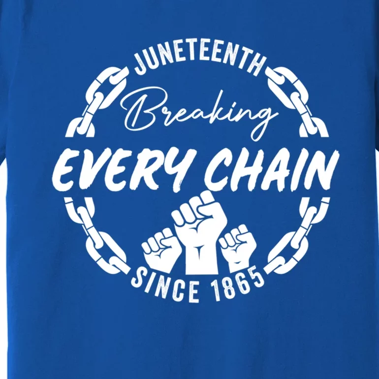 Junenth Funny Gift Breaking Every Chain Since 1865 Cool Gift Premium T-Shirt