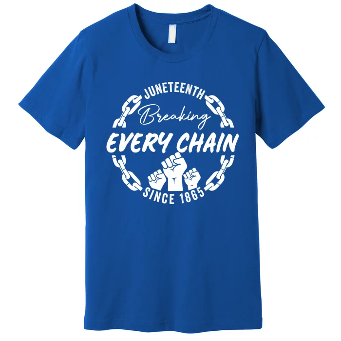 Junenth Funny Gift Breaking Every Chain Since 1865 Cool Gift Premium T-Shirt