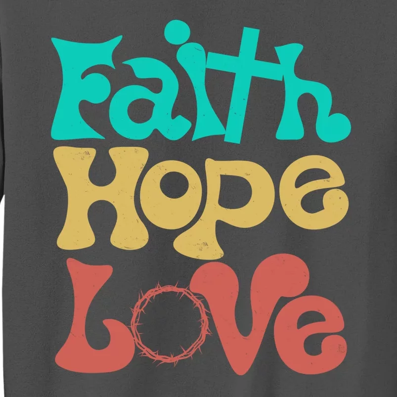 Jesus Faith Hope Love Retro Tall Sweatshirt