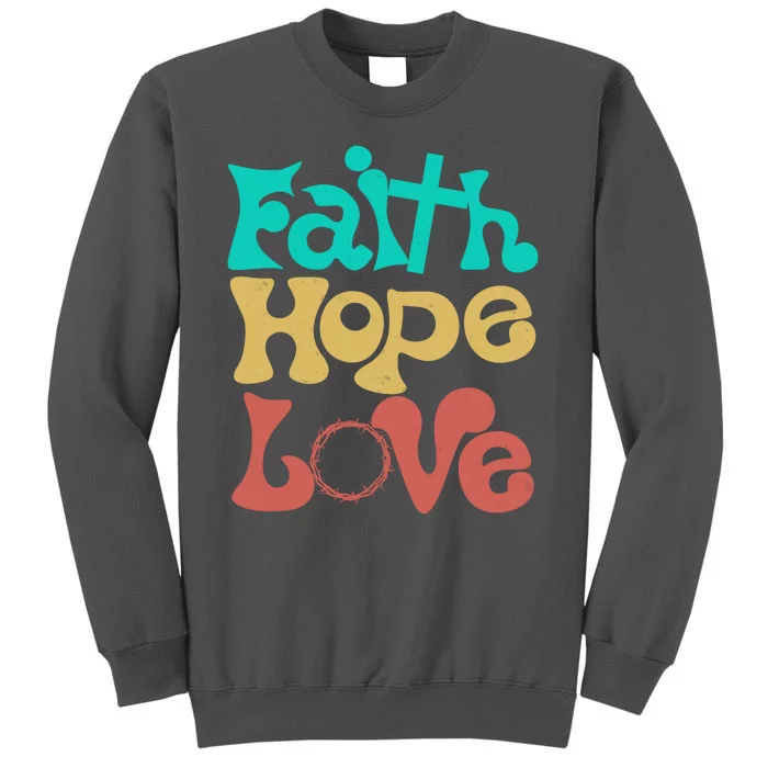 Jesus Faith Hope Love Retro Tall Sweatshirt