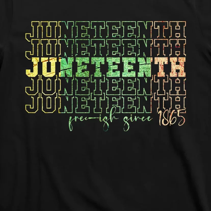 Juneteenth Free Ish Since 1865 Celebrate Black Freedom HBCU T-Shirt