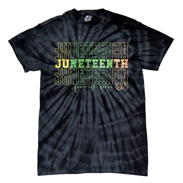 Juneteenth Free Ish Since 1865 Celebrate Black Freedom HBCU Tie-Dye T-Shirt