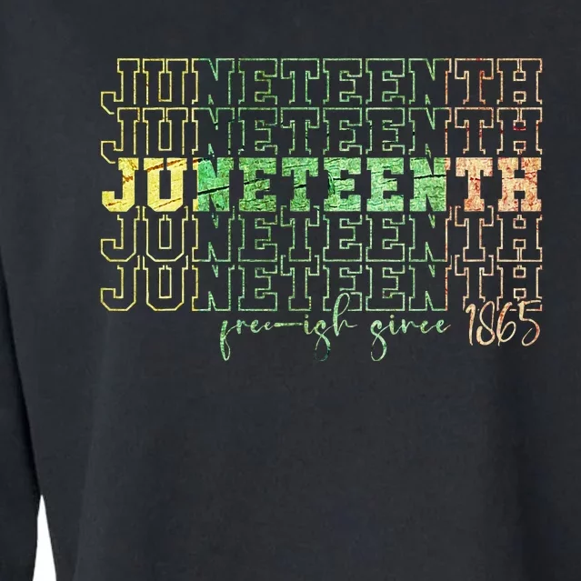 Juneteenth Free Ish Since 1865 Celebrate Black Freedom HBCU Cropped Pullover Crew