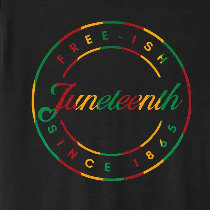 Juneteenth Free Ish Since 1865 Celebrate Black Freedom HBCU ChromaSoft Performance T-Shirt