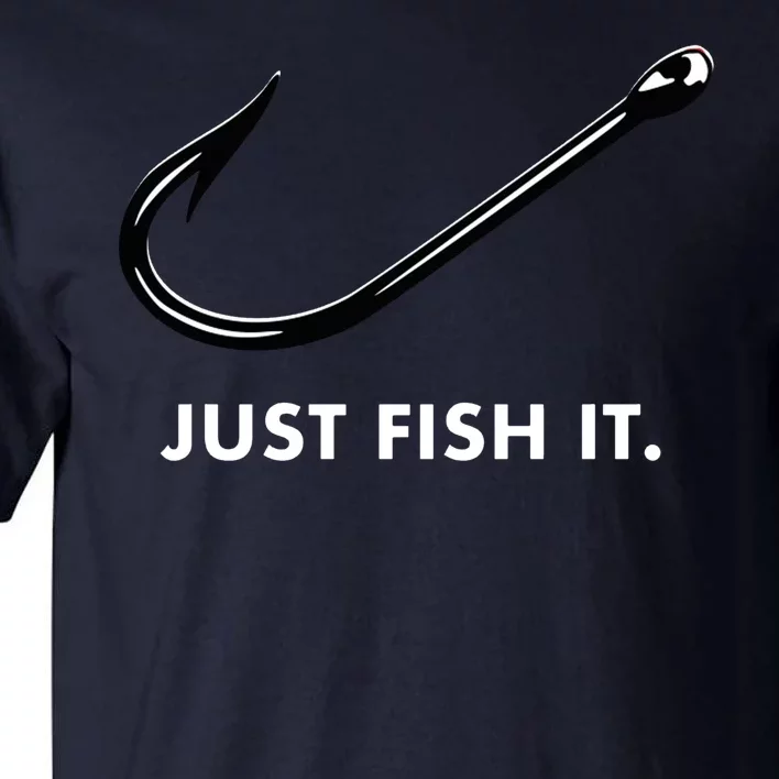 Just Fish It Tall T-Shirt