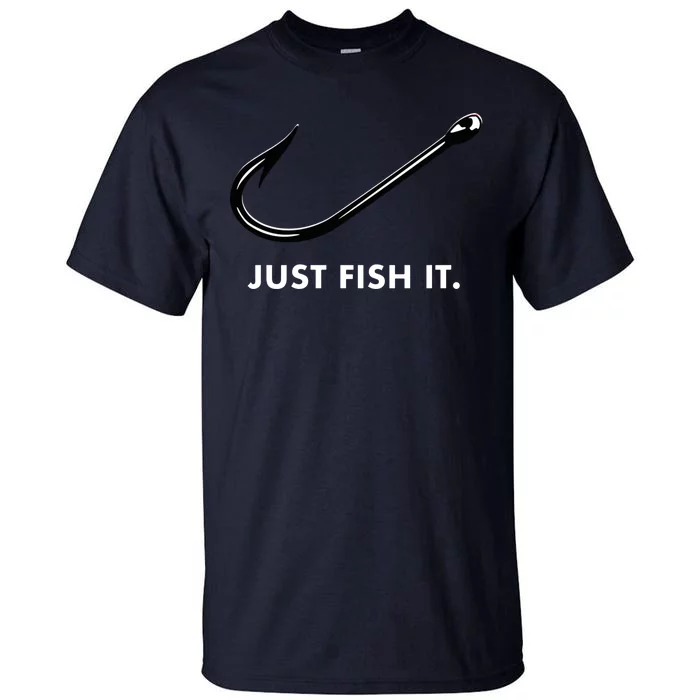 Just Fish It Tall T-Shirt