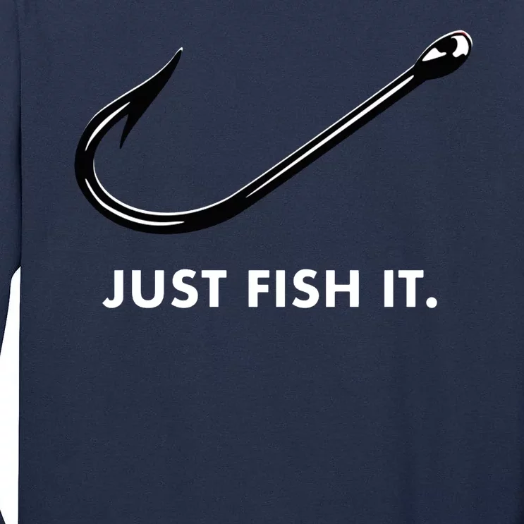 Just Fish It Tall Long Sleeve T-Shirt