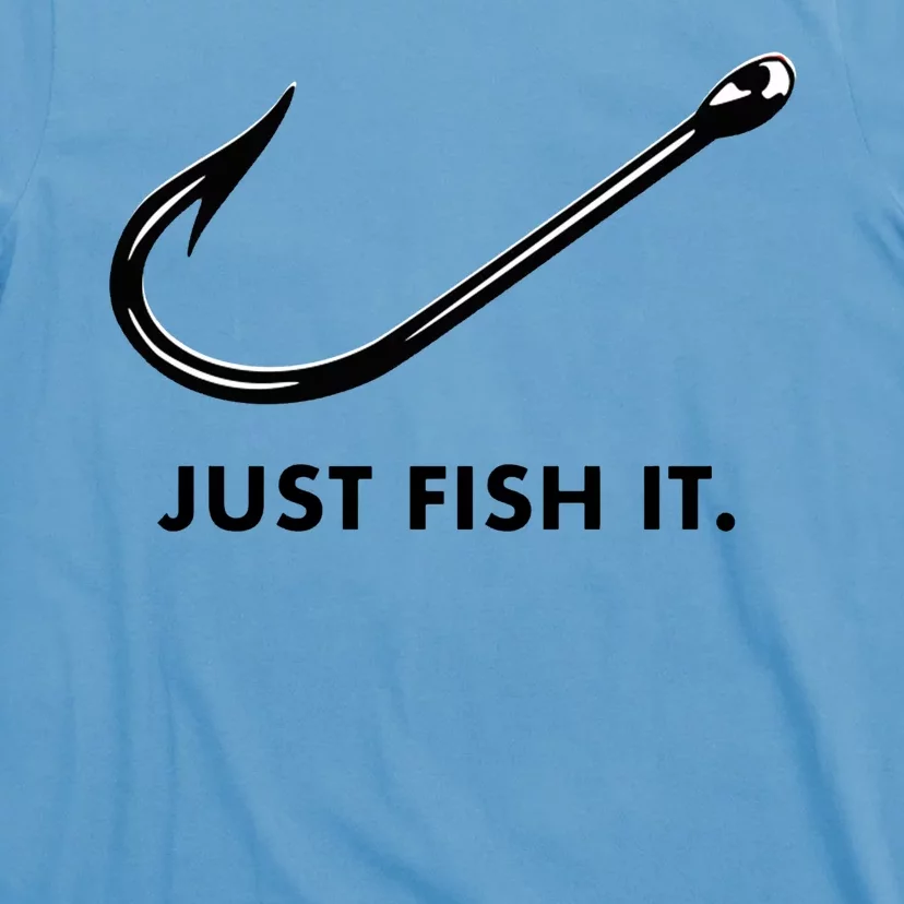 Just Fish It T-Shirt