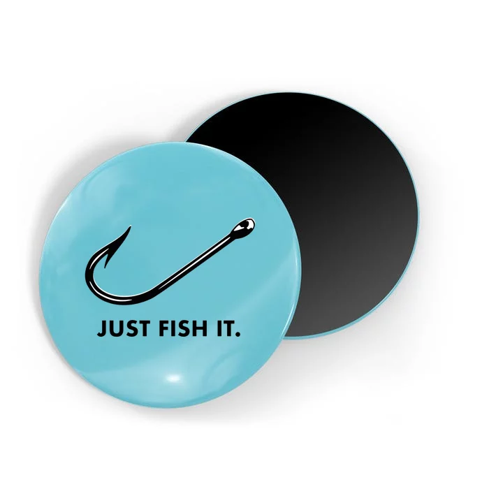 Just Fish It Magnet