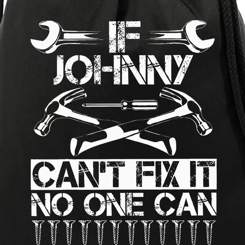 Johnny Fix It Funny Birthday Personalized Name Dad Gift Idea Drawstring Bag