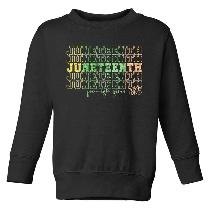 Juneteenth Free Ish Since 1865 Celebrate Black Freedom HBCU Toddler Sweatshirt