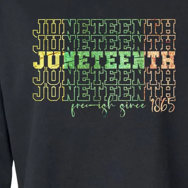 Juneteenth Free Ish Since 1865 Celebrate Black Freedom HBCU Cropped Pullover Crew