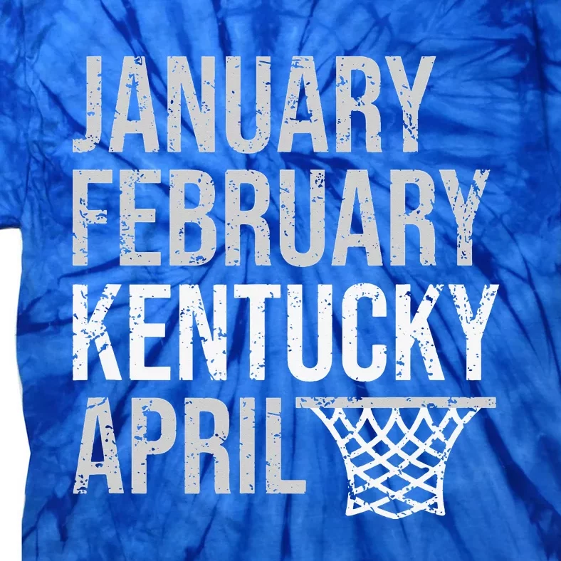 January February Kentucky April March Basketball Tie-Dye T-Shirt