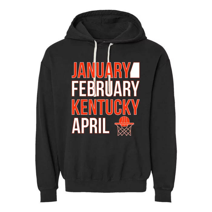 January February Kentucky April Basketball Garment-Dyed Fleece Hoodie