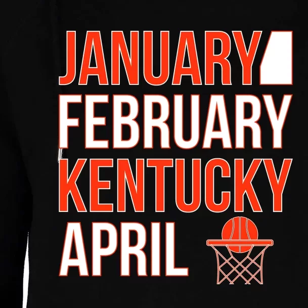 January February Kentucky April Basketball Womens Funnel Neck Pullover Hood