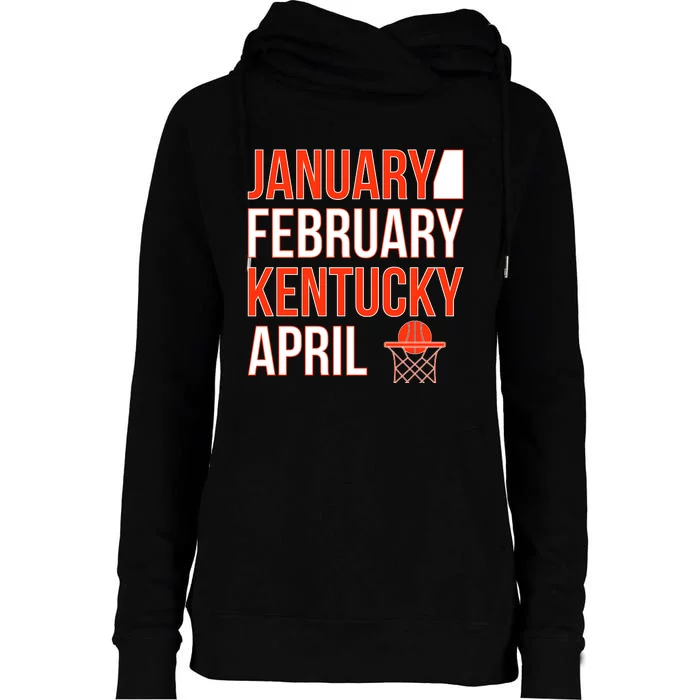 January February Kentucky April Basketball Womens Funnel Neck Pullover Hood