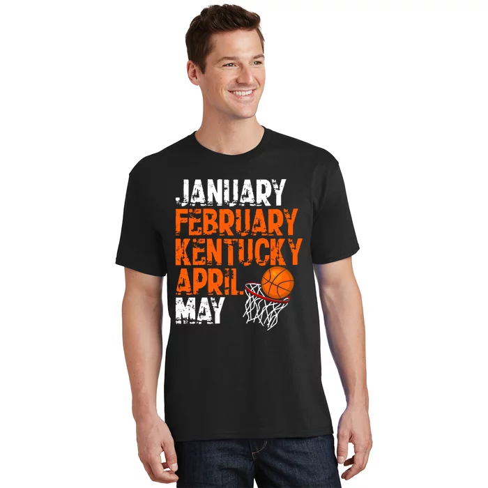 January February Kentucky April May T-Shirt