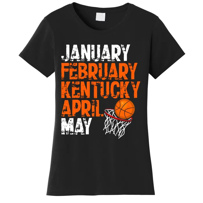 January February Kentucky April May Women's T-Shirt