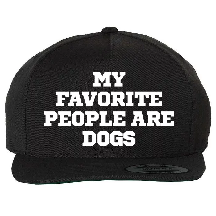 Joke Funny My Favorite People Are Dogs Gift Wool Snapback Cap