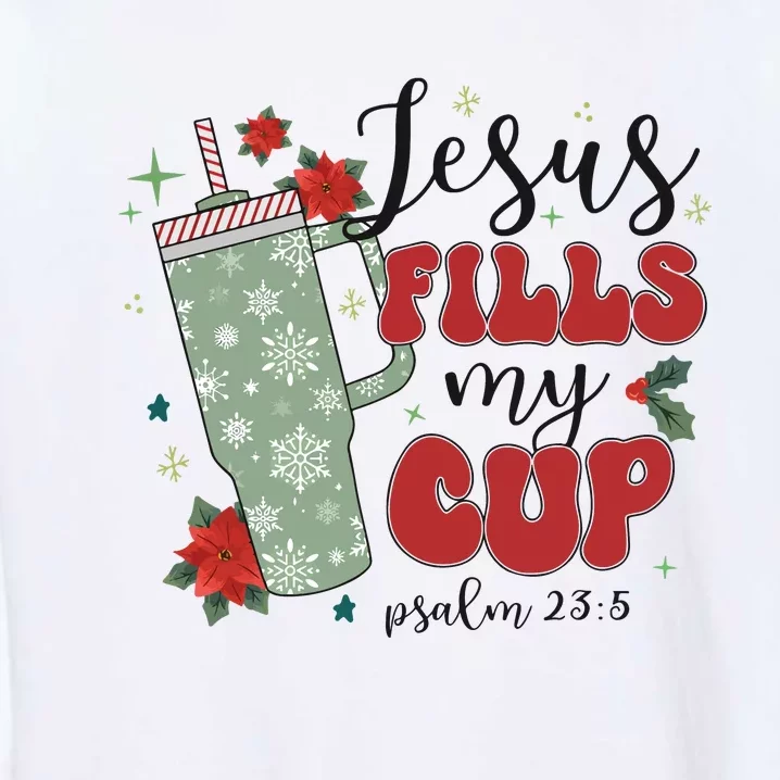 Jesus Fills My Cup Bundle Psalm 23;5 Garment-Dyed Sweatshirt