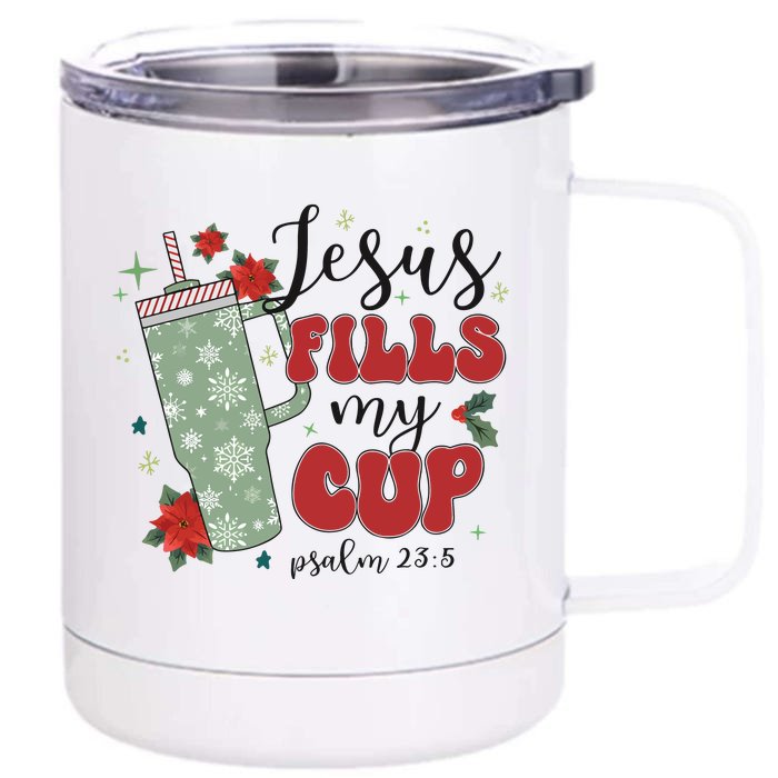 Jesus Fills My Cup Bundle Psalm 23;5 Front & Back 12oz Stainless Steel Tumbler Cup